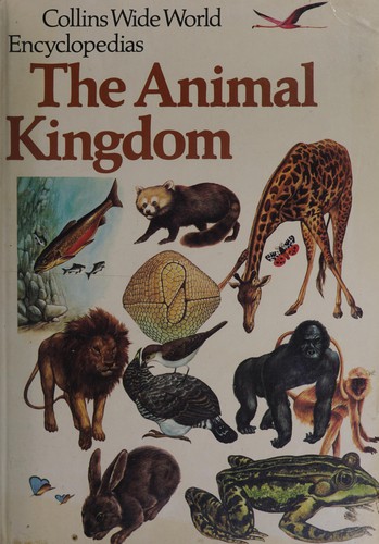 Animal Kingdom, The (Collins wide world encyclopedias)
