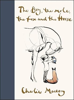 The Boy, the Mole, the Fox and the Horse