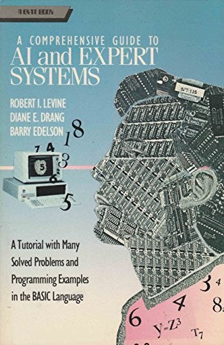 Comprehensive Guide to Artificial Intelligence and Expert Systems cover