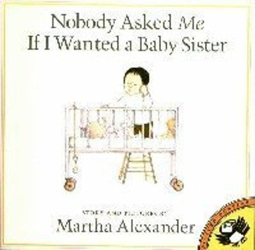 Nobody Asked ME If I Wanted a Baby Sister