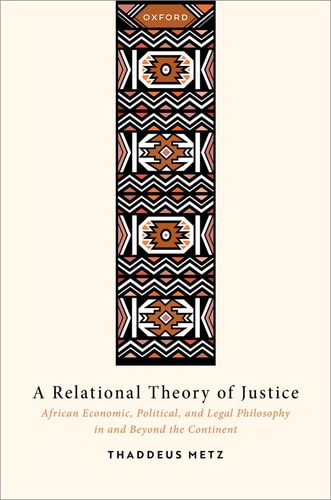 A Relational Theory of Justice: African Economic, Political, and Legal Philosophy in and Beyond the Continent cover art