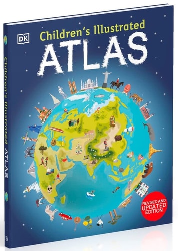 Children's Illustrated Atlas By DK Children (The Ultimate Round-The-World Trip)