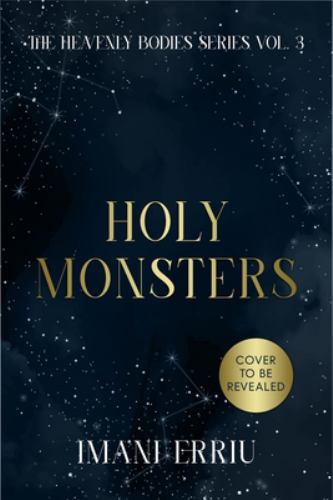 Holy Monsters (Heavenly Bodies, 3) cover art