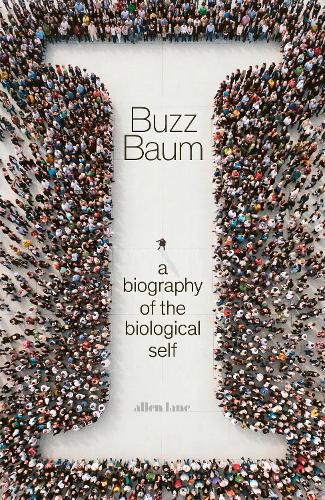 I: A Biography of the Biological Self