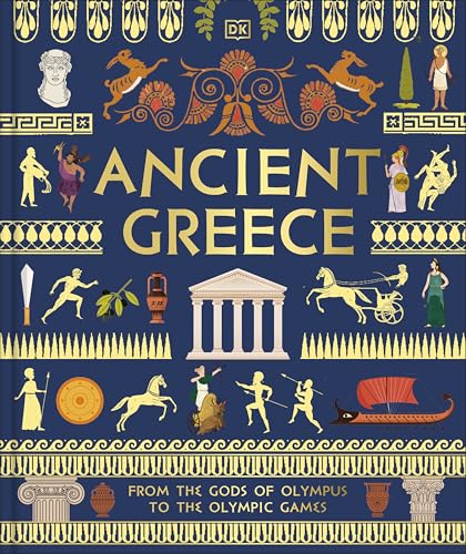 Ancient Greece: From the Gods of Olympus to the Olympic Games (DK Anci cover