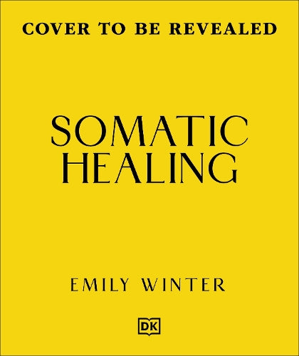 Somatic Healing: How to Soothe Your Nervous System with Body-First The cover art