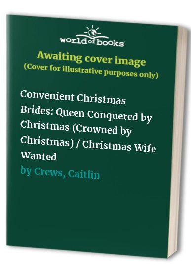 Convenient Christmas Brides: Queen Conquered by Christmas (Crowned by