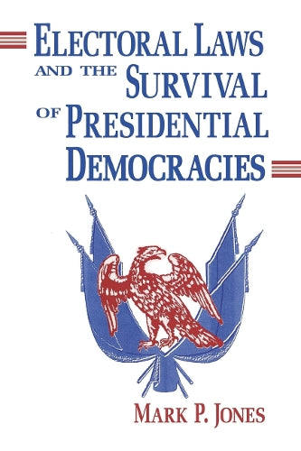 Electoral Laws and the Survival of Presidential Democracies cover