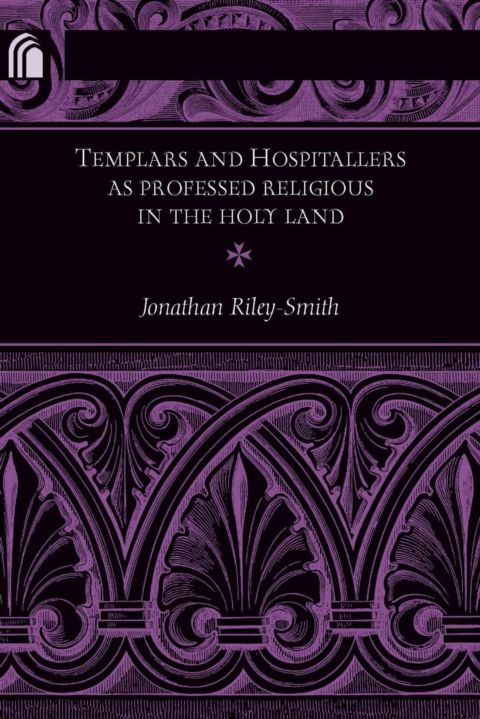 Templars and Hospitallers As Professed Religious in the Holy Land cover
