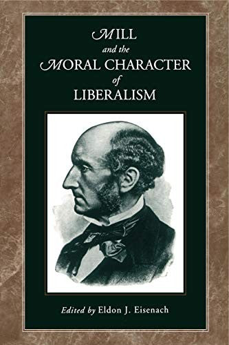 Mill and the Moral Character of Liberalism cover