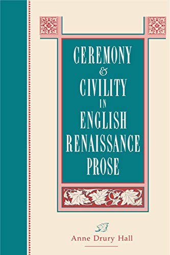 Ceremony and Civility in English Renaissance Prose cover