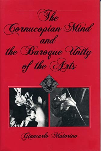 The Cornucopian Mind and the Baroque Unity of the Arts cover