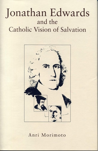 Jonathan Edwards and the Catholic Vision of Salvation cover