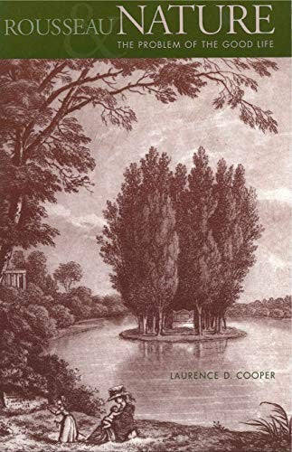 Rousseau, Nature, and the Problem of the Good Life cover