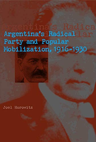 Argentina's Radical Party and Popular Mobilization, 1916-1930 cover