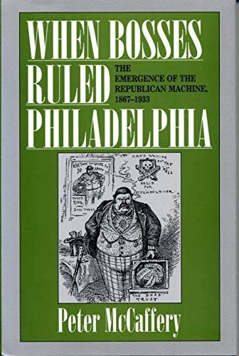 When Bosses Ruled Philadelphia cover