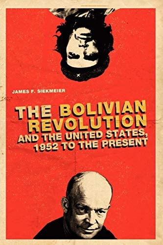 The Bolivian Revolution and the United States, 1952 to the Present cover