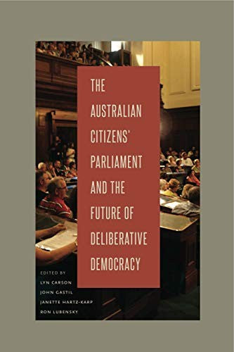 The Australian Citizens' Parliament and the Future of Deliberative Dem cover