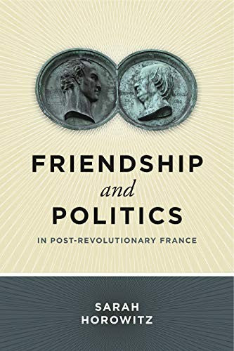 Friendship and Politics in Post-Revolutionary France cover