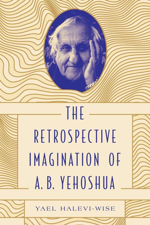 The Retrospective Imagination of A. B. Yehoshua cover