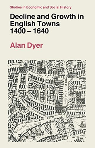 Decline and Growth in English Towns, 1400-1640 cover