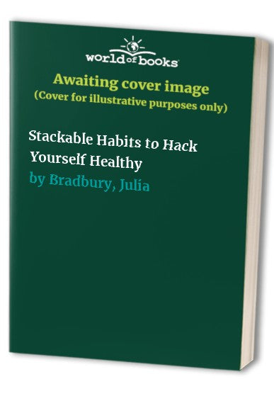 Stackable Habits to Hack Yourself Healthy cover