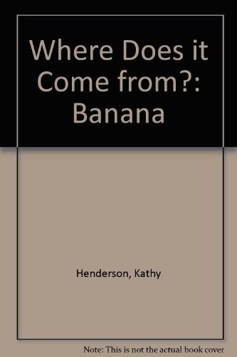 Where Does it Come from?: Banana