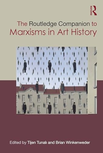 The Routledge Companion to Marxisms in Art History (Routledge Art History and Visual Studies Companions) cover
