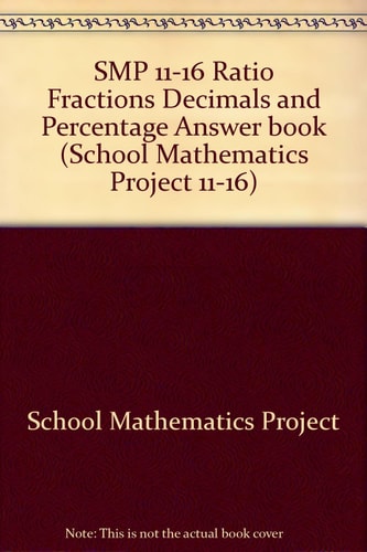 SMP 11-16 Ratio Fractions Decimals and Percentage Answer book