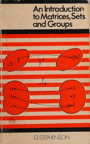 Introduction to Matrices, Sets and Groups