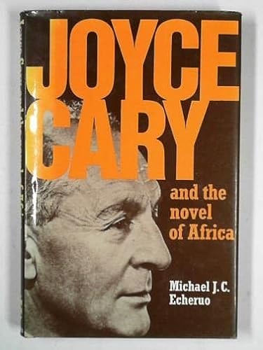 Joyce Cary and the Novel of Africa