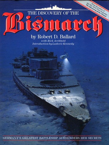 Ballard Robert : Discovery of the Bismark