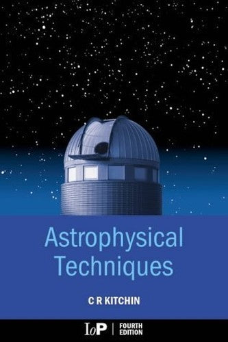 Astrophysical Techniques, Fourth Edition cover