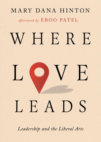 Where Love Leads: Leadership and the Liberal Arts (The Malcolm Lester cover art