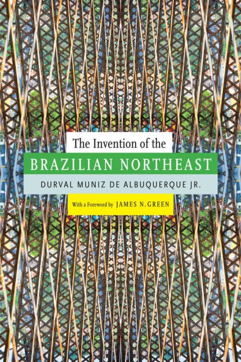 The Invention of the Brazilian Northeast cover