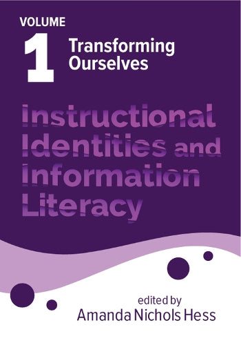 Instructional Identities and Information Literacy Volume 1 cover