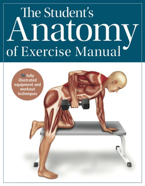 The Student's Anatomy of Exercise Manual