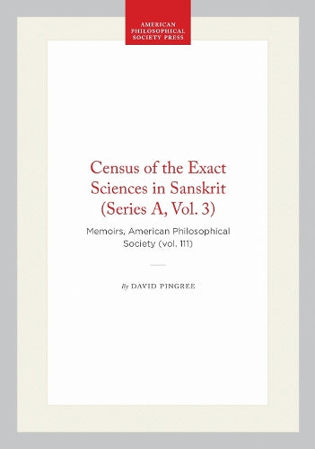 Census of the Exact Sciences in Sanskrit (Series a, Vol. 3)