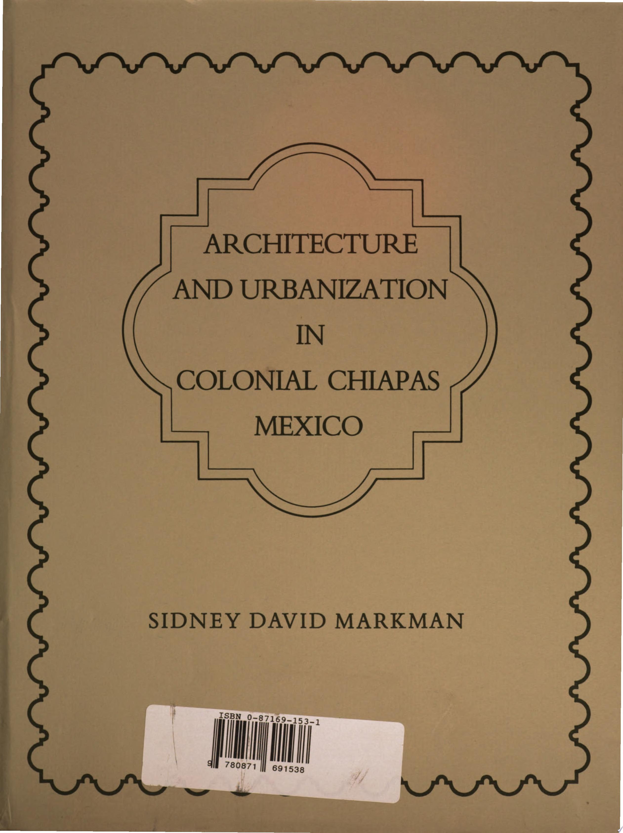 Architecture and Urbanization in Colonial Chiapas, Mexico