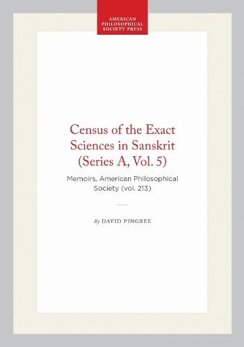 Census of the Exact Sciences in Sanskrit (Series a, Vol. 5) cover