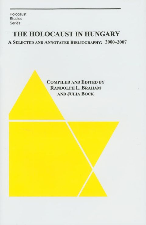 The Holocaust in Hungary - A Selected and Annotated Bibliography 2000