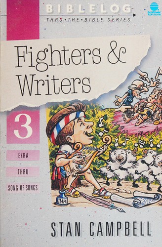 Fighters and Writers (Bible Log : Thru the Bible Series, Ezra Thru Son
