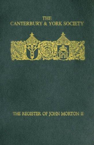 The Register of John Morton, Archbishop of Canterbury 1486-1500: II