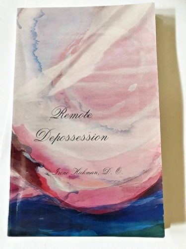 Remote depossession 2nd Edition by Irene Hickman D. O. (1997) Paperbac