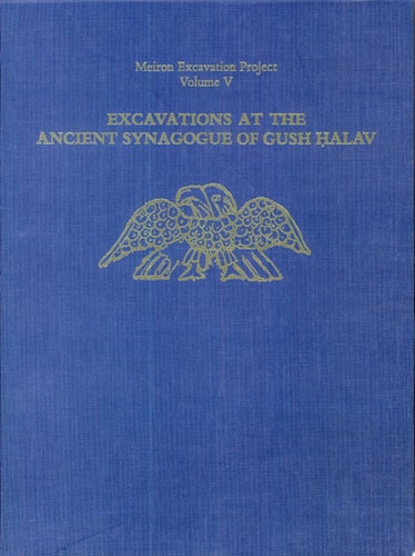 Excavations at the Ancient Synagogue of Gush Halav cover