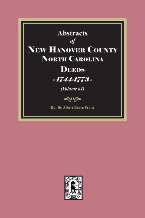 New Hanover County, North Carolina Deeds, 1744-1773.