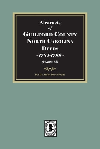 Guilford County, North Carolina Deeds, 1784-1799 (Volume #3) cover