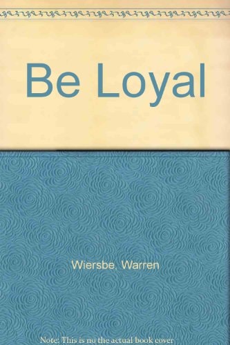 Be Loyal
