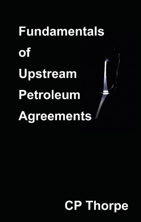 Fundamentals of Upstroam Petroleum Agreements cover