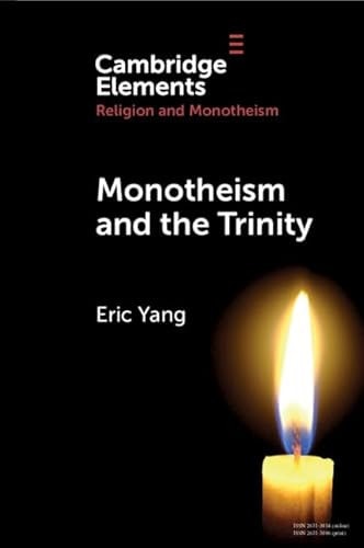 Monotheism and the Trinity (Elements in Religion and Monotheism)